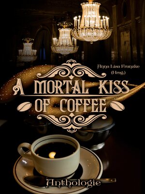 cover image of A Mortal Kiss of Coffee